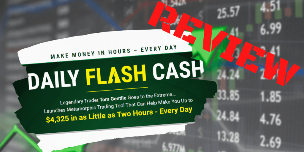 Tom Gentile’s Daily Flash Cash Scam or 4,325/day Potential? [REVIEWED] Green Bull Research