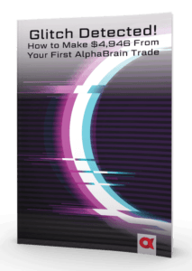 Glitch Detected! How To Make $4,946 From Your First AlphaBrain Trade ebook