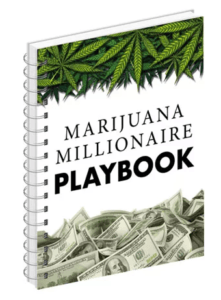 Marijuana Millionaire Playbook