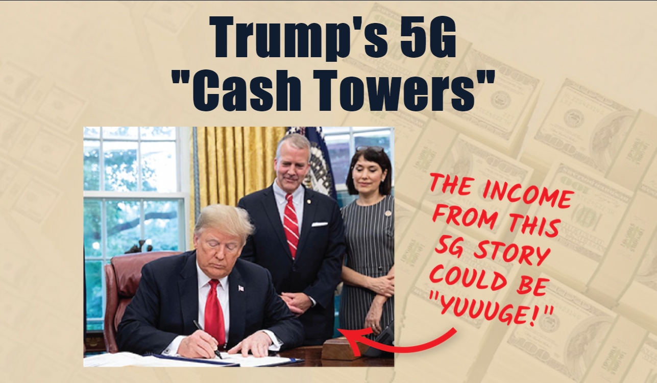 Trumps 5G Cash Towers