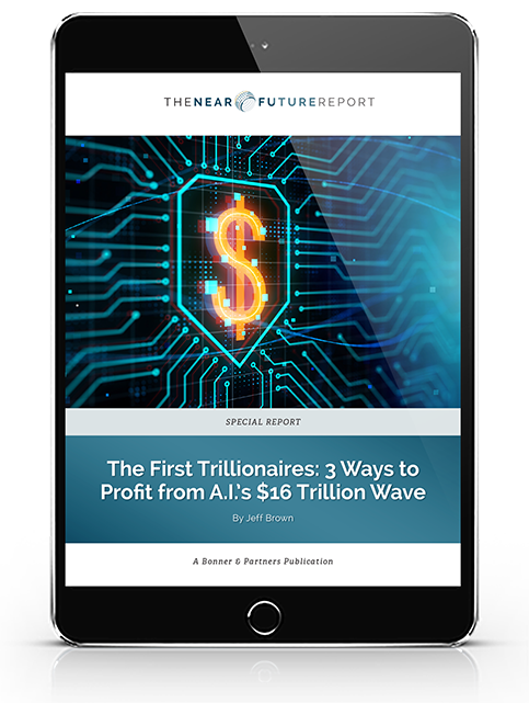 The First Trillionaires - 3 Ways to Profit from A.I.’s $16 Trillion Wave