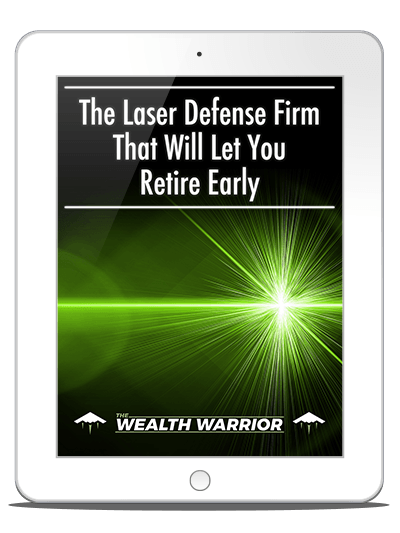 The Laser Defense Firm That Will Let You Retire Early